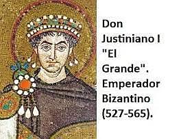 Siglo VI d.c.- "Justiniano el Grande" Imperio Bizantino