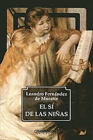 Leandro Fernández de Moratín: El sí de las niñas