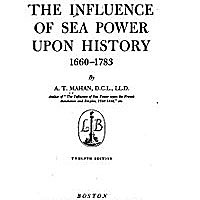 The Influence of Sea Power Upon History