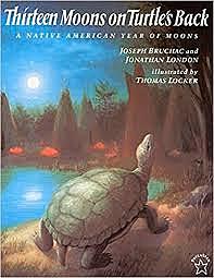 Thirteen Moons on Turtle's Back: A Native American Year of the Moons