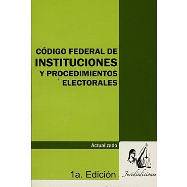 Código Federal de Instituciones y Procedimientos Electorales