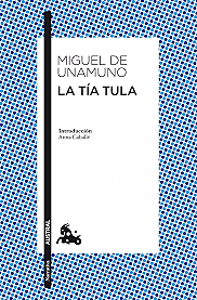 De Miguel de Unamuno: La tia tula