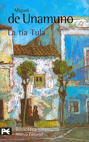 Miguel de Unamuno: La tia tula
