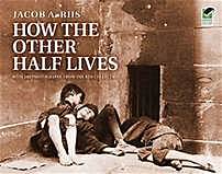 'How the Other Half Lives' by Jacob Riis