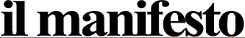 IL MANIFESTO, UNA MIRADA CRÍTICA A LA SOCIEDAD