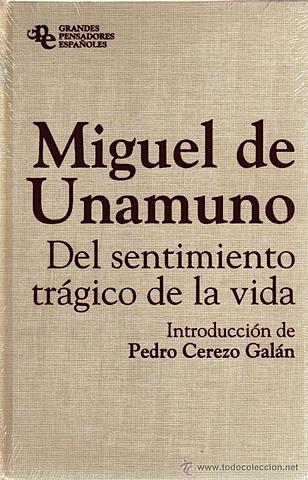 Miguel de Unamuno: Del sentimiento trágico de la vida