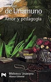 Miguel de Unamuno: Amor y pedagogía