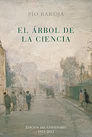 Pío Baroja y Nessi: El árbol de la ciencia