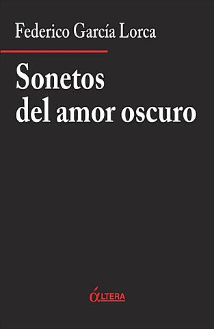 Federico García Lorca: Sonetos del amor oscuro