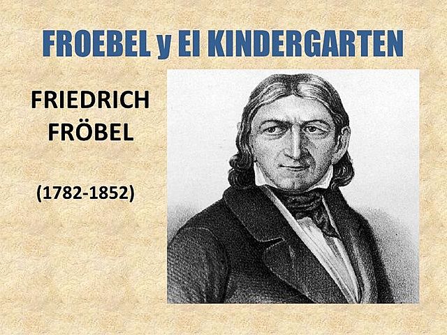 FRIEDRICH FROEBEL (1782-1852)