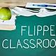 Flipped classroom