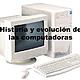 Historia de las computadoras