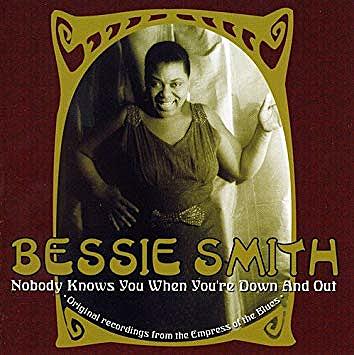 Bessie Smith - Nobody Knows You When Your're Down and Out