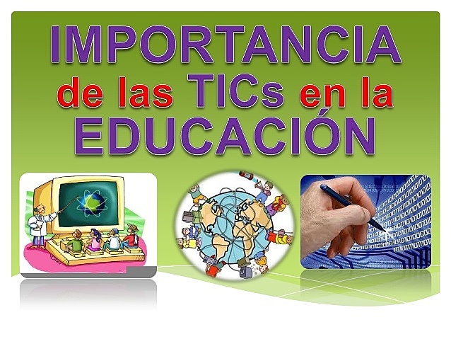 La importancia de las TIC's en la educación