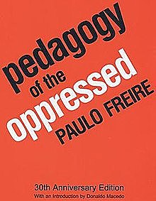 Freire writes Pedagogy of the Oppressed