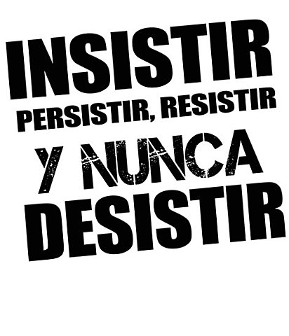 2026......Insistir, persistir, resistir y nunca desistir.