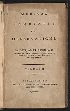 Benjamin Rush & Medical Inquiries and Observations