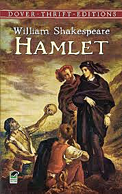 HAMLET by Shakespeare.