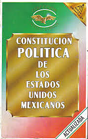 Constitución Política de los Estados Unidos Mexicanos (Actualizada)