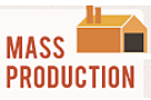 MASS PRODUCTION