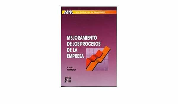 h. james harrington mejoramiento de los procesos de la empresa