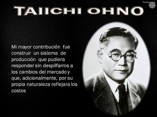 Taiichi Ohno "Justo a Tiempo"