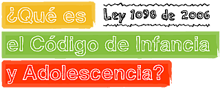 LEY 1098 DE INFANCIA Y ADOLESCENCIA