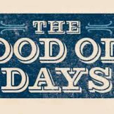 Timeline: Good Ole Days