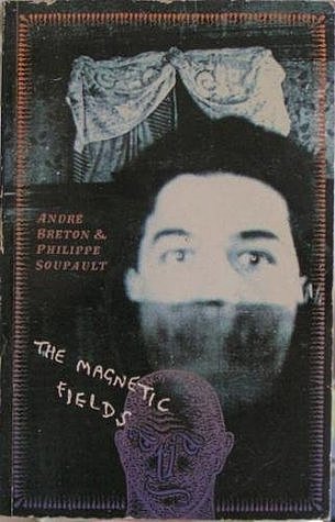 "Les Champs Magnétiques" by André Breton and Philippe Soupault