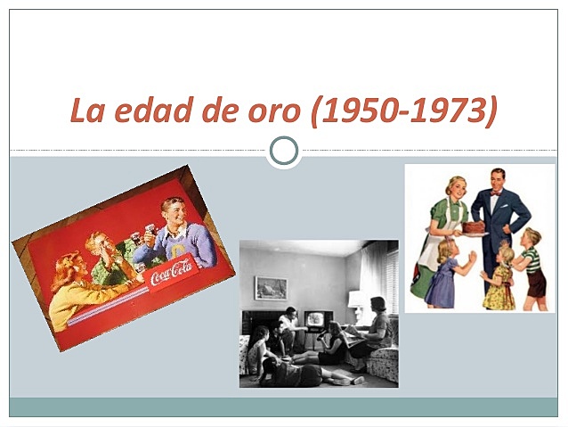1950  - 1970 Edad de oro del capitalismo