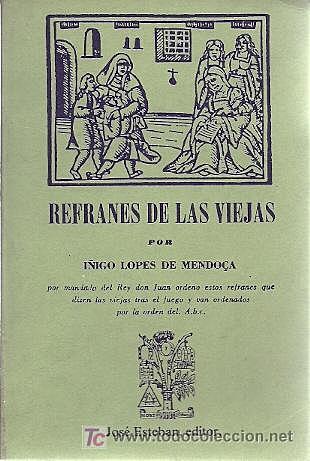 El Marquéz de Santillana; Refranes que dicen las viejas tras el fuego