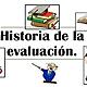 Historia de la evaluación