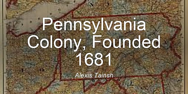 Pennsylvania was founded