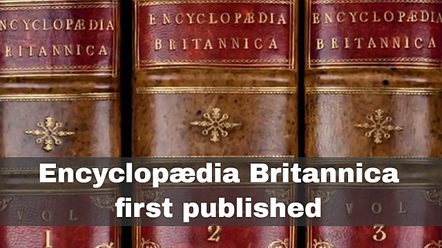 The Publication of the Encyclopedia Britannica began