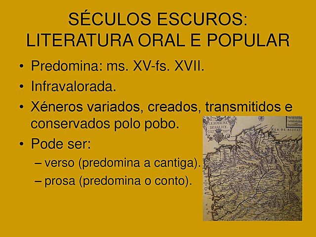 SÉCULOS ESCUROS, DECADENCIA DA LINGUA E DA LITERATURA GALEGAS -S.XVI, S.XVII E S.XVIII