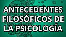 Timeline: Antecedentes Filosoficos de la Psicologia