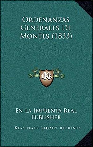 Se publican en España “Ordenanzas Generales De Montes”