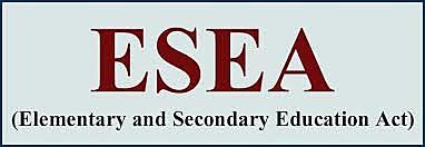 Elementary and Secondary Education Act ( ESEA)