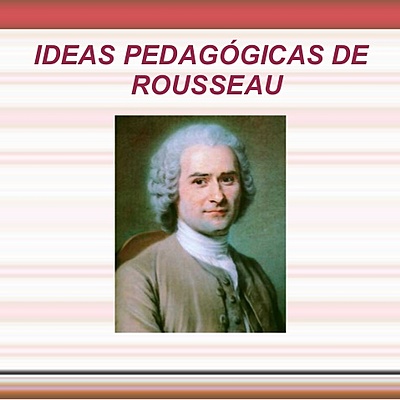 Timeline: 7. LA INFLUENCIA PEDAGÓGICA DE ROUSSEAU
