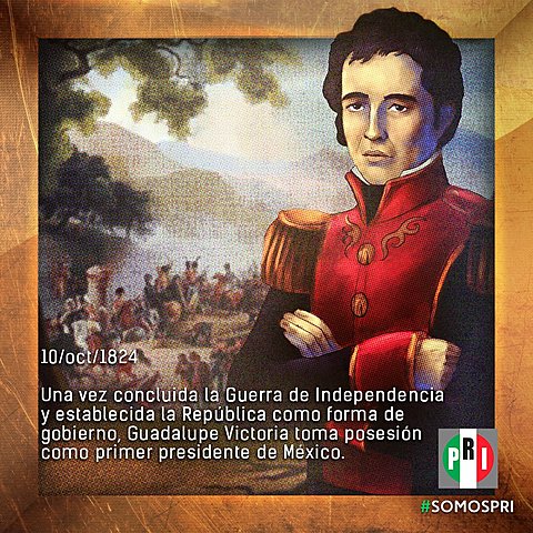 1824, Guadalupe Victoria, primer presidente de México
