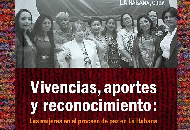 Las mujeres en el proceso y en la construcción de paz ( papel emancipador de la mujer en la historia y la necesidad de una paz que incluya la visión de las mujeres