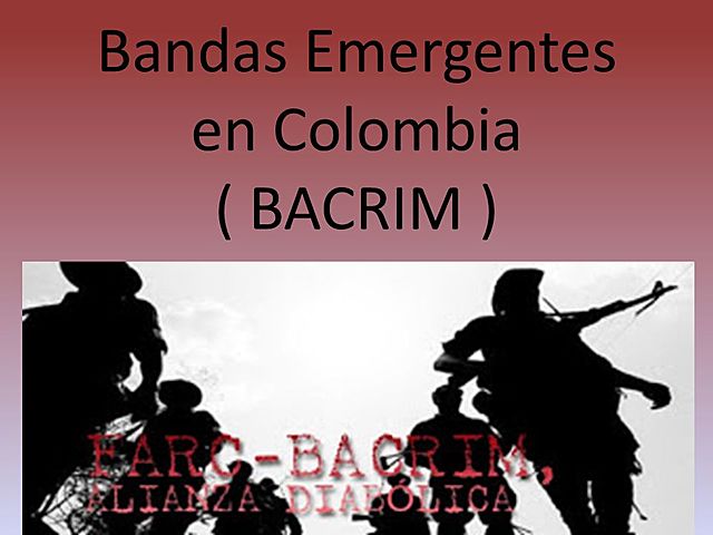 Surgimiento de las Bandas Criminales o BACRIM.