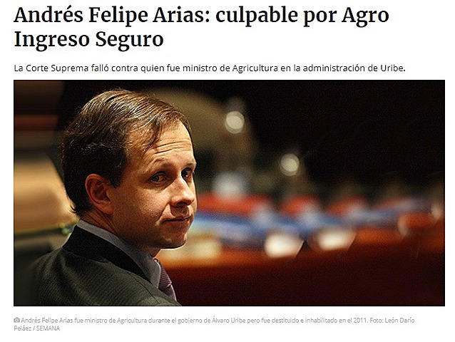 Andrés Felipe Arias: culpable por Agro Ingreso Seguro.