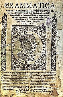 Elio Antonio de Nebrija, gran humanista español, publica su Gramática Castellana, la primera de las lenguas románicas, a las que servirá de modelo.