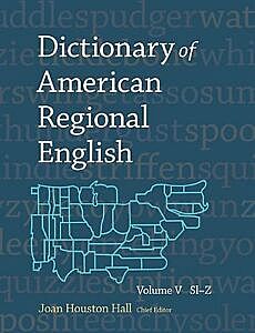 The fifth volume (SI-Z) of the Dictionary of American Regional English (DARE ) is published by Belknap Press of Harvard University Press