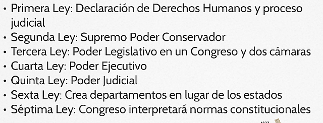 Constitución Centralista y 7 leyes constitucionales.