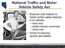 1966 the National Traffic and Motor Vehicle Safety Act established safety standards for automotive vehicles and created the National Highway Traffic Safety Administration to administer them.