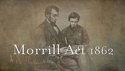 1862 - Morrill Act of 1862 (the Land Grant Act)