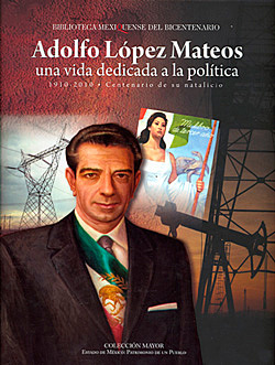 PRESIDENTE: ADOLFO LOPEZ MATEOS