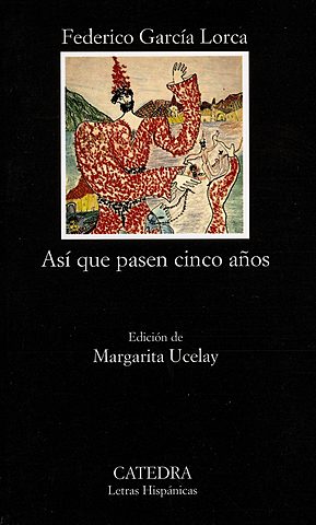 "Así que pasen cinco años", Federico García Lorca
